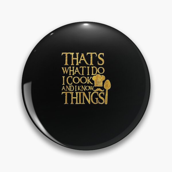 Item preview, That's What I Do I Cook And I Know Things Funny T designed and sold by lolahomya.