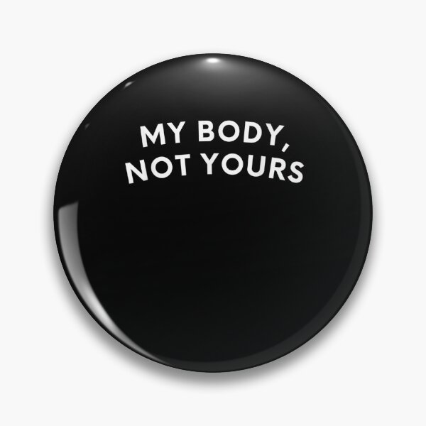 Item preview, My Body Not Yours Feminis Female Empowerment Design designed and sold by lolahomya.