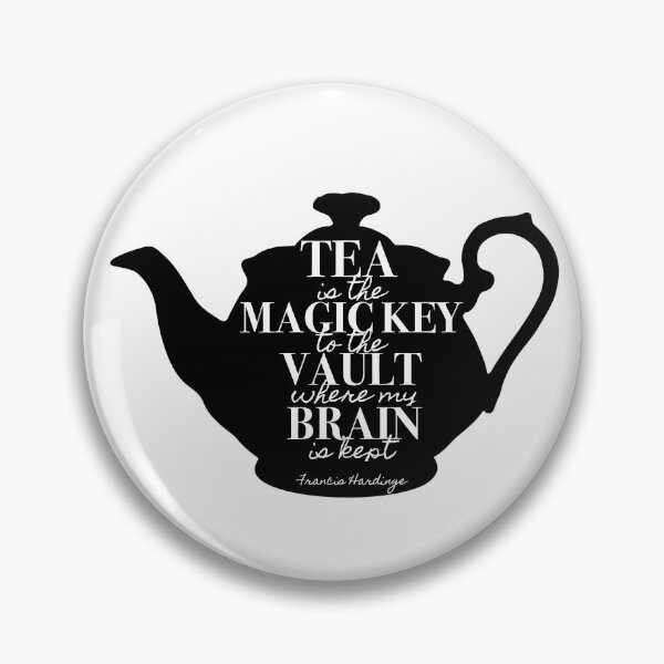 Item preview, "Tea is the magic key to the vault where my brain is kept." Frances Hardinge Quote designed and sold by jennifersbodies.