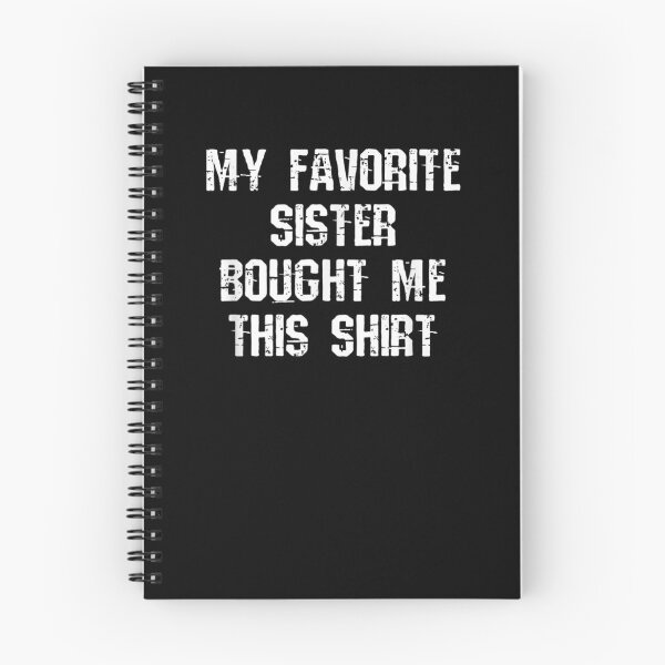 Item preview, My Favorite Sister Bought Me This designed and sold by ninapfvu.