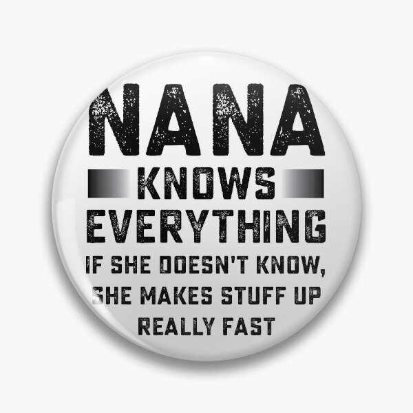 Item preview, nana knows everything if she doesn't know, she makes stuff up really fast designed and sold by hasanmasud.