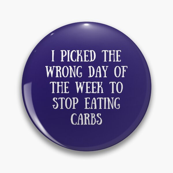 Item preview, I picked the wrong day of the week to stop eating carbs designed and sold by Ollie P.  Leo.