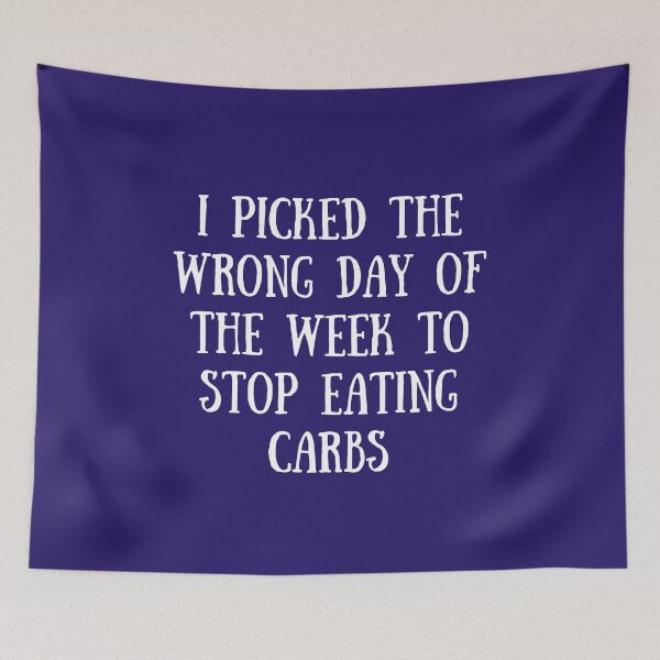 Item preview, I picked the wrong day of the week to stop eating carbs designed and sold by Ollie P.  Leo.