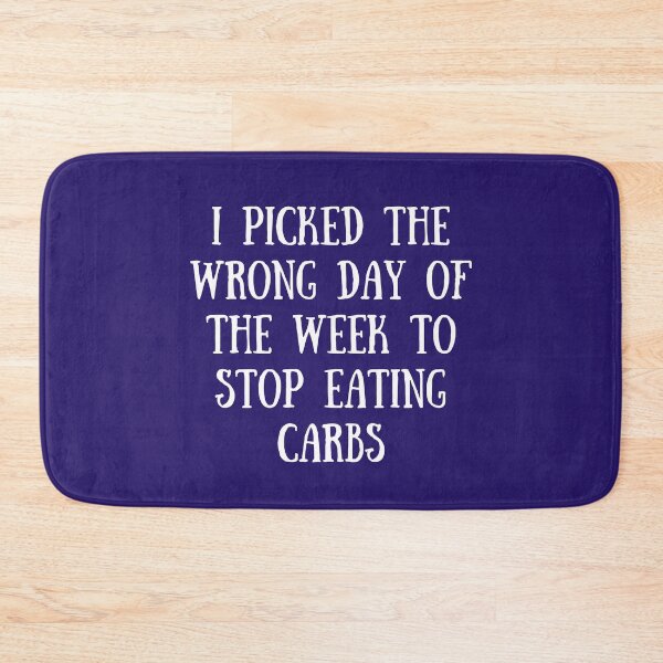 Item preview, I picked the wrong day of the week to stop eating carbs designed and sold by Ollie P.  Leo.