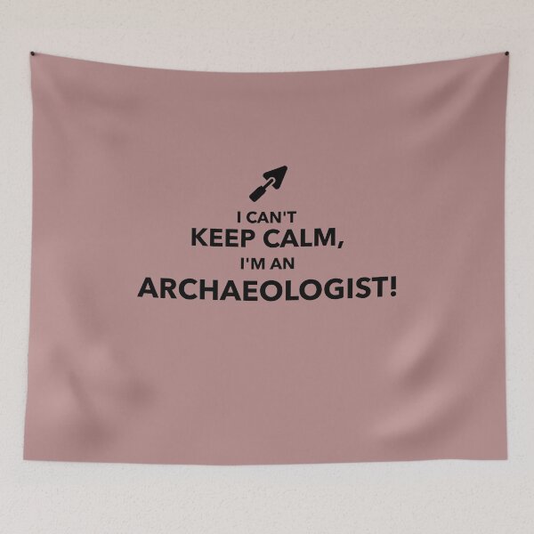 Item preview, I Can't Keep Calm I'm An Archaeologist designed and sold by Specialized Job Merchandise.