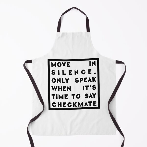 Item preview, MOVE IN SILENCE.. ONLY SPEAK WHEN IT'S TIME TO SAY CHECKMATE! designed and sold by graziellostesso.