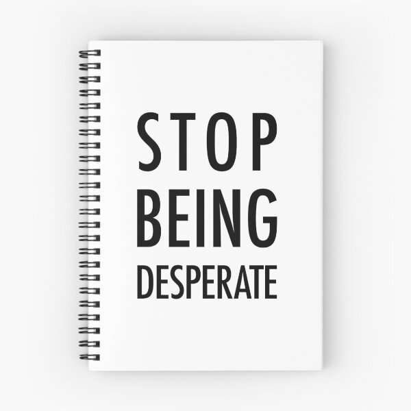 Item preview, Stop Being Desperate designed and sold by walepave.