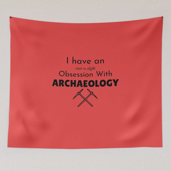 Item preview, Obsessed with Archaeology designed and sold by Specialized Job Merchandise.