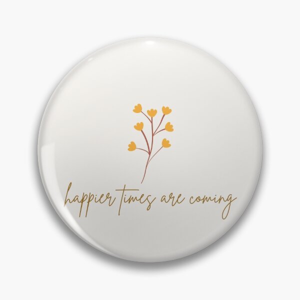 Item preview, Happier Times Are Coming designed and sold by casualism.