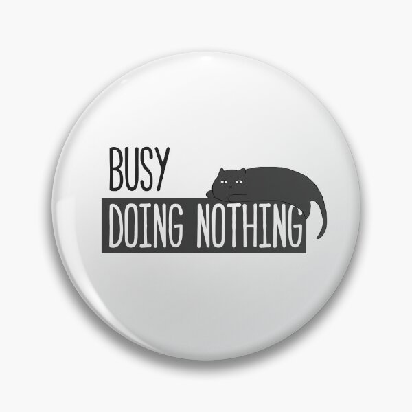 Item preview, Busy doing nothing lazy cat designed and sold by RJD2 designstudio.