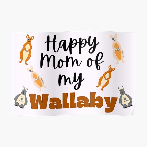 Cute Adorable Wallaby owners design. Wallaby forever Poster