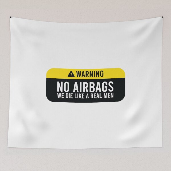 Item preview, No Airbags we die like real men designed and sold by gpsapparel.