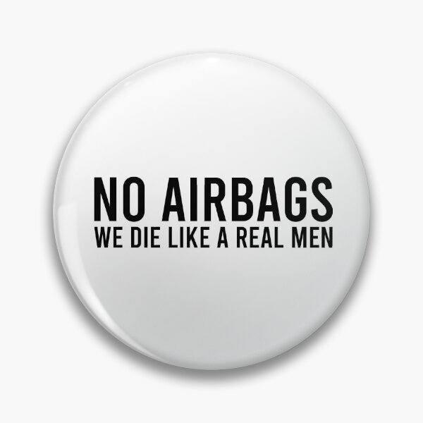 Item preview, No Airbags we die like real men designed and sold by gpsapparel.
