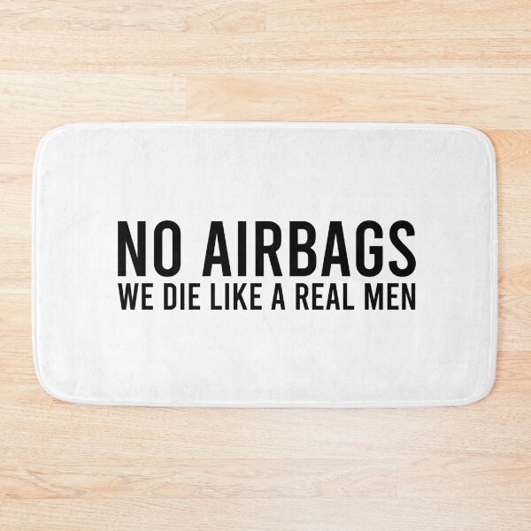 Item preview, No Airbags we die like real men designed and sold by gpsapparel.
