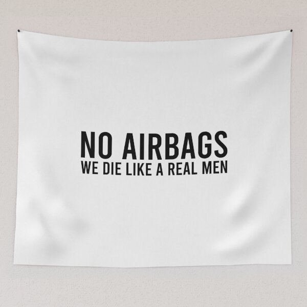 Item preview, No Airbags we die like real men designed and sold by gpsapparel.
