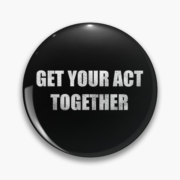 Item preview, Get Your Act Together - Grunge designed and sold by PupClip.