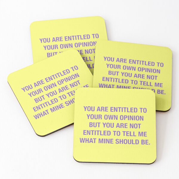 Item preview, You are entitled to your own opinion designed and sold by designdroplet.
