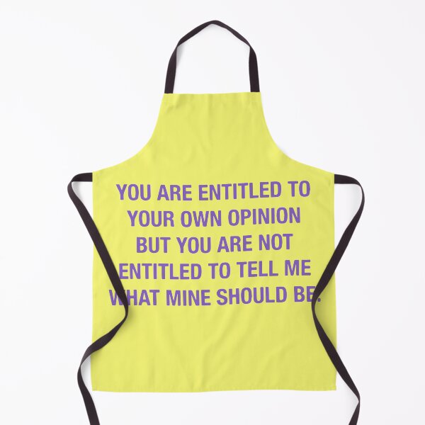 Item preview, You are entitled to your own opinion designed and sold by designdroplet.
