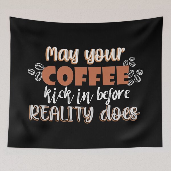 Item preview, May your coffee kick in before reality does designed and sold by Mandala & More.