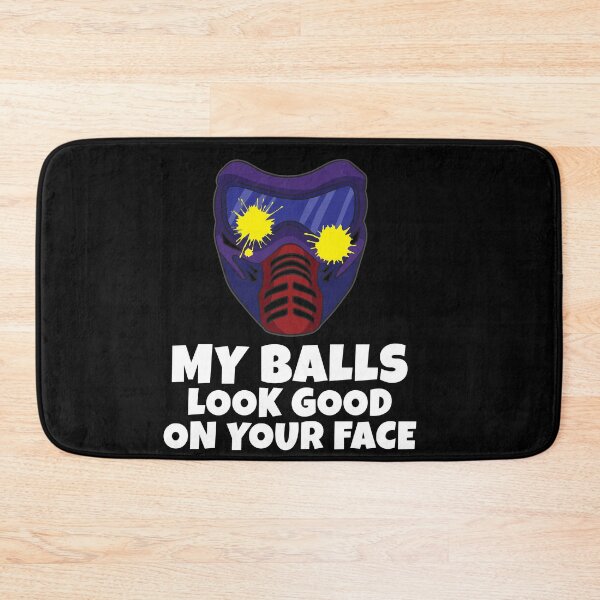 Item preview, My Balls Look Good On Your Face designed and sold by Moonpie90.
