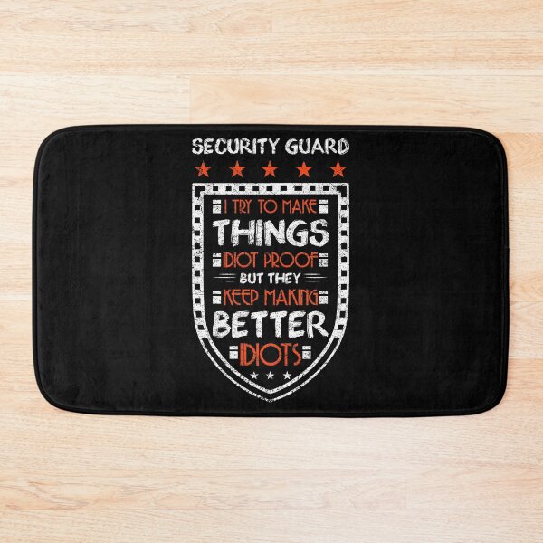 Item preview, Security Guard I Try To Make Idiot Proof But Better Idiots Prevent Crime Theft Secure Property Building Criminal designed and sold by shirti.