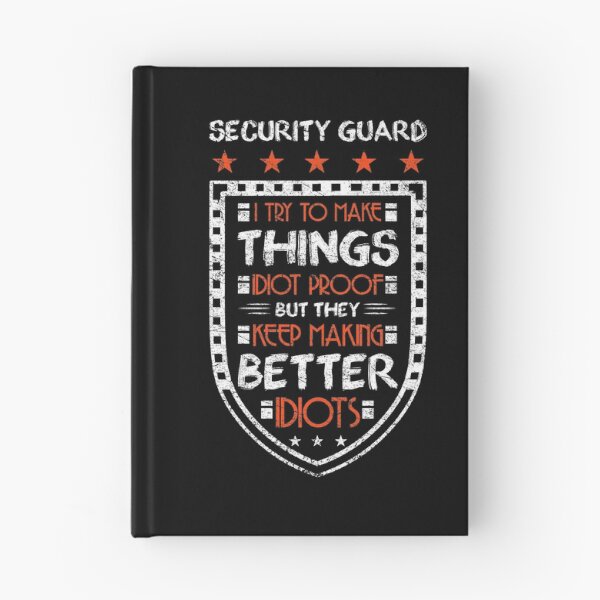 Item preview, Security Guard I Try To Make Idiot Proof But Better Idiots Prevent Crime Theft Secure Property Building Criminal designed and sold by shirti.