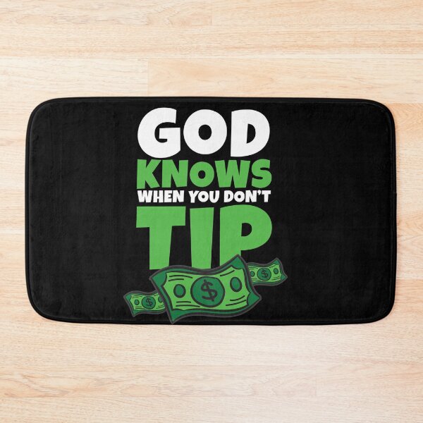 Item preview, God Knwos When you Don't Tip designed and sold by Moonpie90.