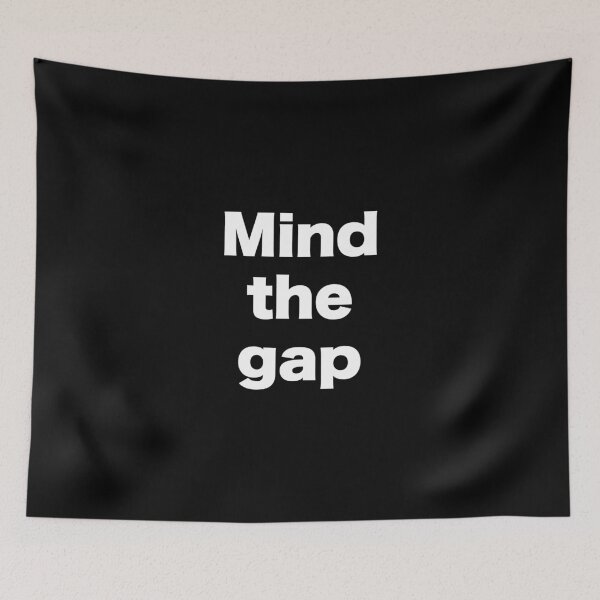 Item preview, Mind the gap designed and sold by MrMotto.