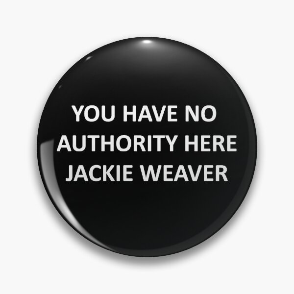 Item preview, You have no authority here Jackie Weaver, Handforth Parish Council designed and sold by PippaPrints.