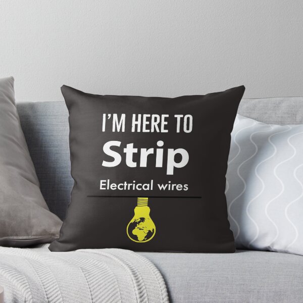 Item preview, I'm Here To Strip Electrical Wires designed and sold by Kadouh.