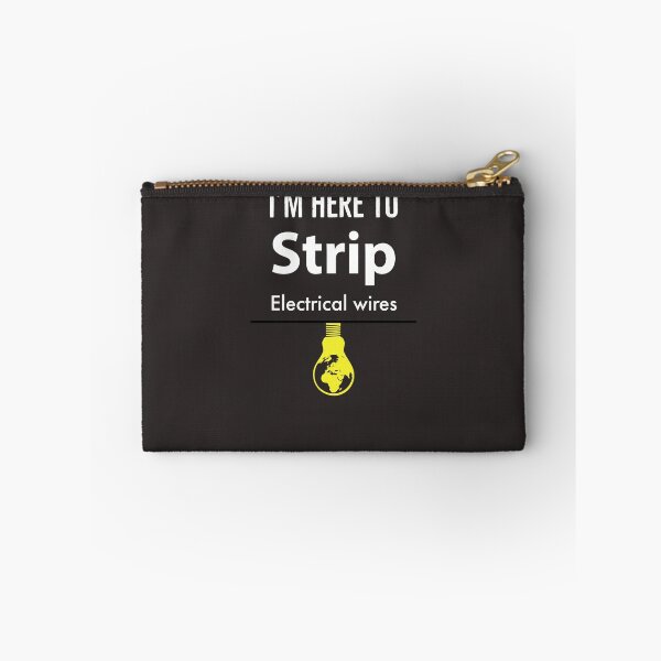 Item preview, I'm Here To Strip Electrical Wires designed and sold by Kadouh.