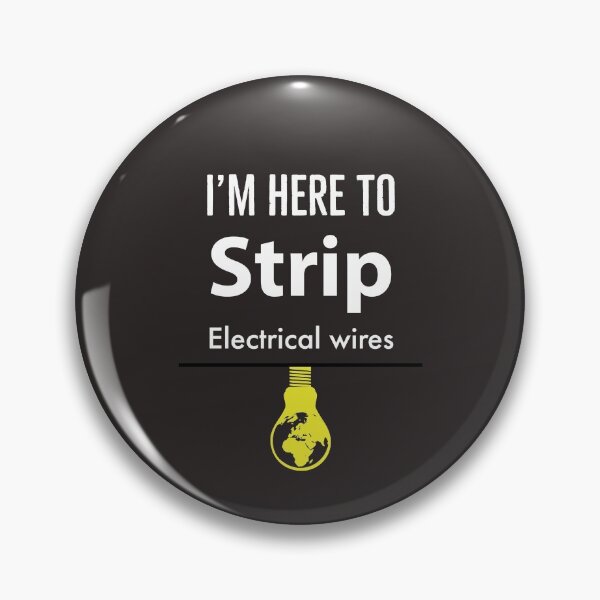 Item preview, I'm Here To Strip Electrical Wires designed and sold by Kadouh.