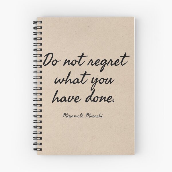 Item preview, “Do not regret what you have done.” — Miyamoto Musashi designed and sold by Pooran Choudhary.