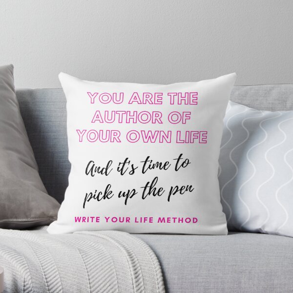 You are the author of your own life Throw Pillow