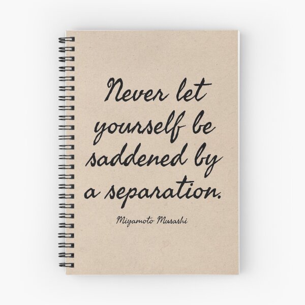 Item preview, “Never let yourself be saddened by a separation.” — Miyamoto Musashi designed and sold by Pooran Choudhary.