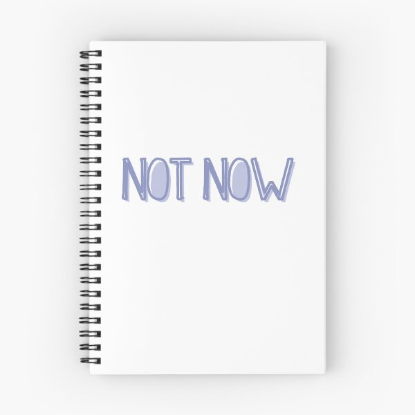 Item preview, Not Now designed and sold by Zentropik.