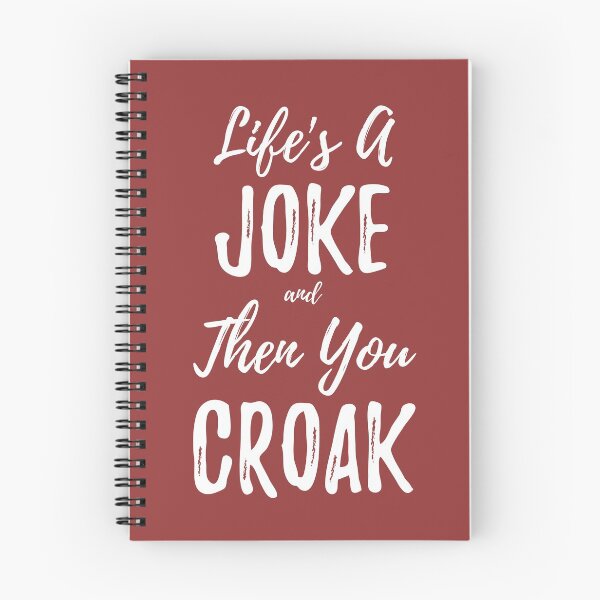 Item preview, Lifes A Joke And Then You Croak (White Lettering) designed and sold by Ragulee.