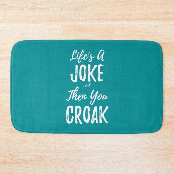 Item preview, Lifes A Joke And Then You Croak (White Lettering) designed and sold by Ragulee.