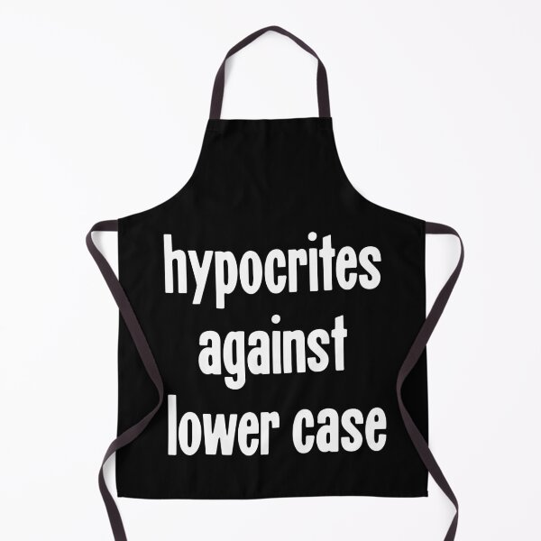 Item preview, Hypocrites Against Lower Case designed and sold by Good-Looking Corpse.