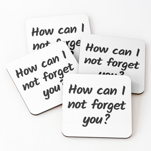 Item preview, How can I not forget you? - Black text - Funny text designed and sold by DrawingBoard.