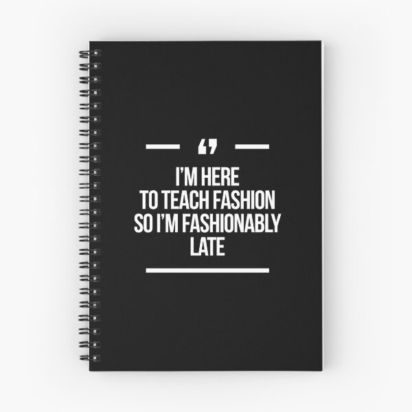 Item preview, I'm here to teach fashion so I'm fashionably late Deperate housewives designed and sold by Africanism.