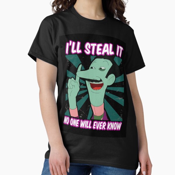 Dan Backslide – I’ll Steal It Classic T-Shirt