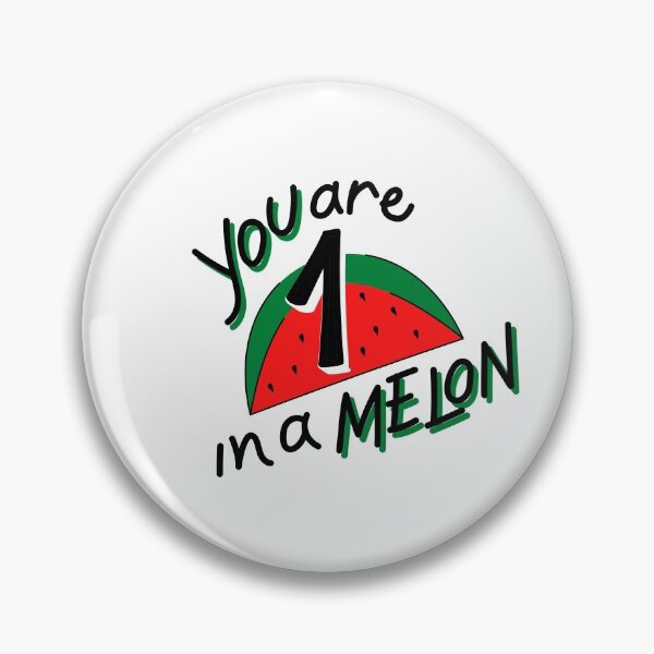 Item preview, You are 1 in Melon designed and sold by 2InspireYou.