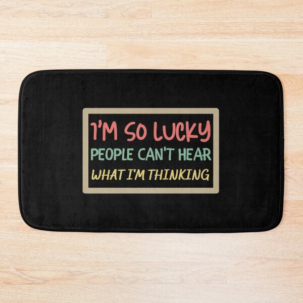 Item preview, I'm So Lucky People Can't Hear What I'm Thinking designed and sold by VBeesTees.