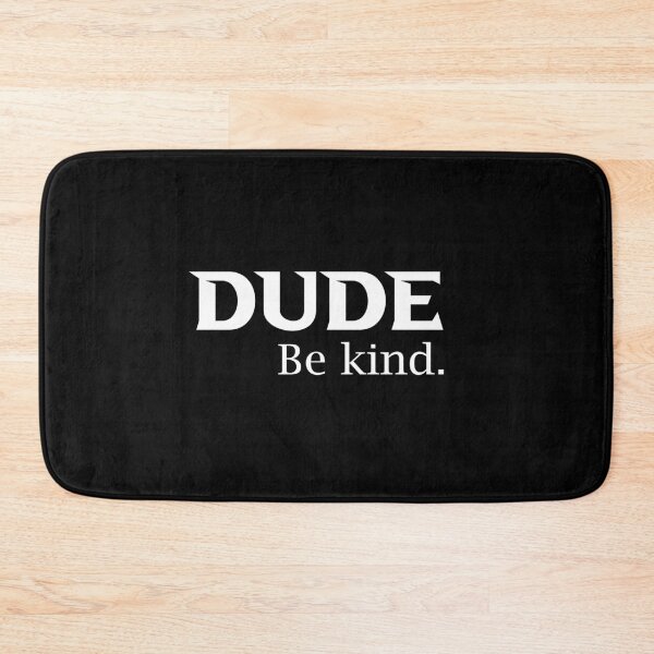 Item preview, Dude be kind. designed and sold by nowtistore.