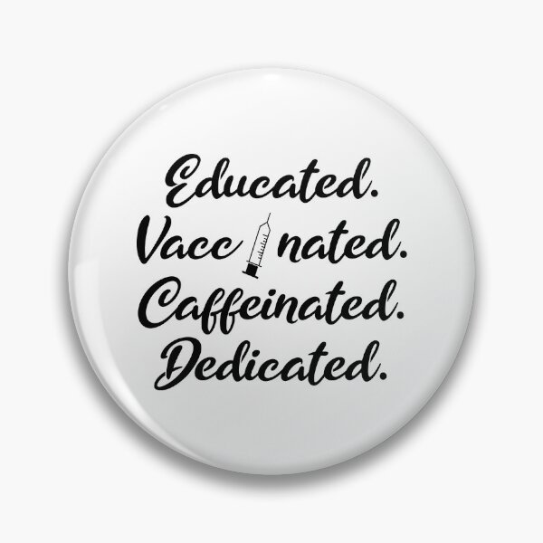 Item preview, Educated Vaccinated Caffeinated Dedicated designed and sold by LemonCreations.