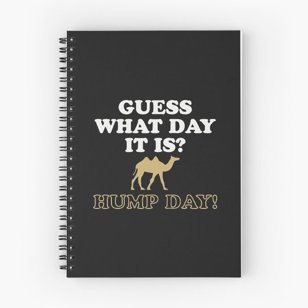 Item preview, Guess what day it is? Hump Day! designed and sold by Full Moon.