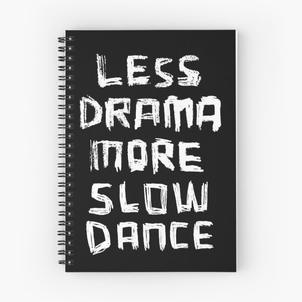 Item preview, Less Drama More SLOW DANCE designed and sold by badlydrawnbabe.