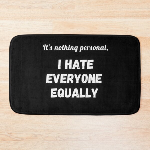 Item preview, Nothing personal, I hate Everyone designed and sold by Try-It.