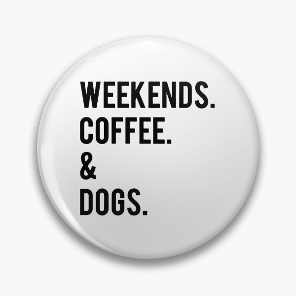 Item preview, Weekends Coffee & Dogs designed and sold by Urlan.